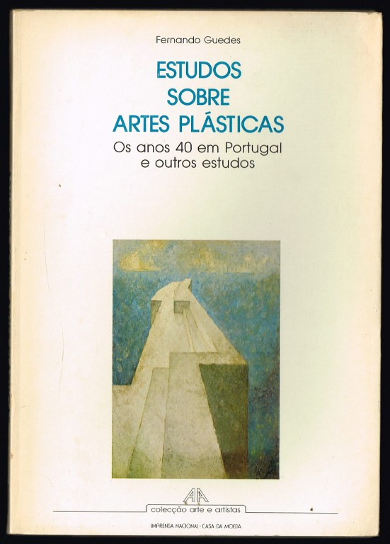 ESTUDOS SOBRE ARTES PLSTICAS - Os anos 40 em Portugal e outros estudos